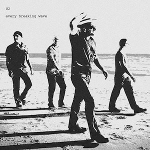 U2 Every Breaking Wave single