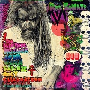 Rob Zombie Rob Zombie The Electric Warlock Acid Witch Satanic Orgy Celebration Dispenser Album Cover