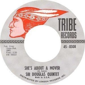Sir Douglas Quintet - She's About A Mover Single A-side - 300