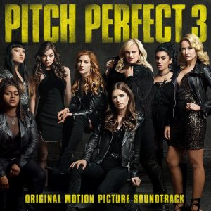 『Pitch Perfect 3 (original motion saoundtrack)』