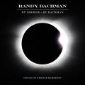 ジョージ・ハリスンに捧げたランディ・バックマンの新アルバム『By George – By Bachman』