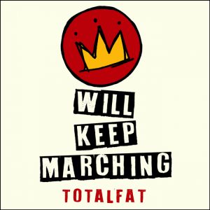 TOTALFAT『WILL KEEP MARCHING』