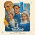 礎を築いたスーパー・チームの軌跡を音で描く：『ファンタスティック４：ファースト・ステップ』