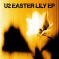 U2、先月に続き新曲6曲入り新EP『Easter Lily』を配信開始