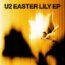 U2、先月に続き新曲6曲入り新EP『Easter Lily』を配信開始
