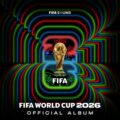 FIFAワールドカップ2026公式アルバム発売。ストーンズ、LISA、フューチャーら45組が参加