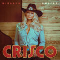 ミランダ・ランバート、最新AL『Crisco』収録曲「Snakeskin Boots」でエラ・ラングレーと共演